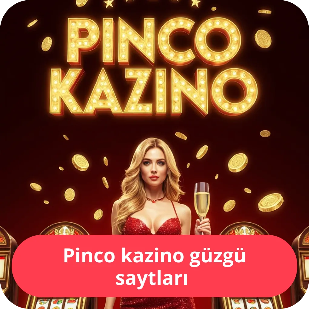 Pinco kazino güzgü saytları